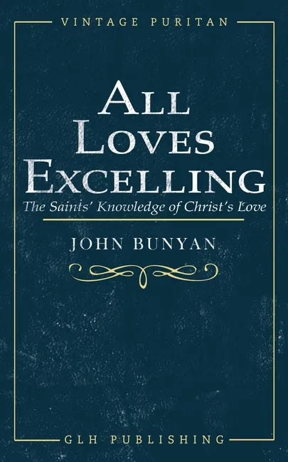 All Loves Excelling: The Saints' Knowledge of Christ's Love - Paperback