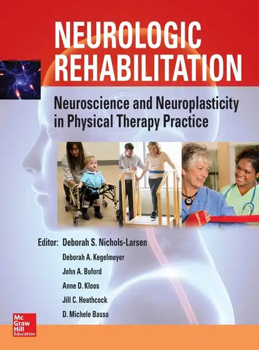 Neurologic Rehabilitation: Neuroscience and Neuroplasticity in Physical Therapy Practice - Hardcover