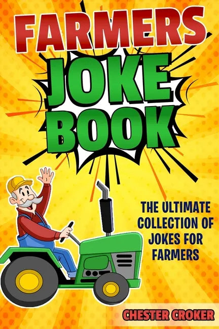 Jokes For Farmers: Funny Farming Jokes, Puns and Stories - Paperback
