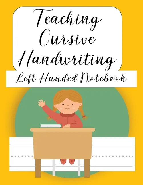 Teaching Cursive Handwriting Left Handed Notebook: Left hand journal workbook notebook for cursive letter practice for left handed beginner boys girls - Paperback