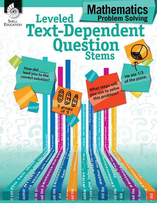 Leveled Text-Dependent Question Stems: Mathematics Problem Solving: Mathematics Problem Solving - Paperback