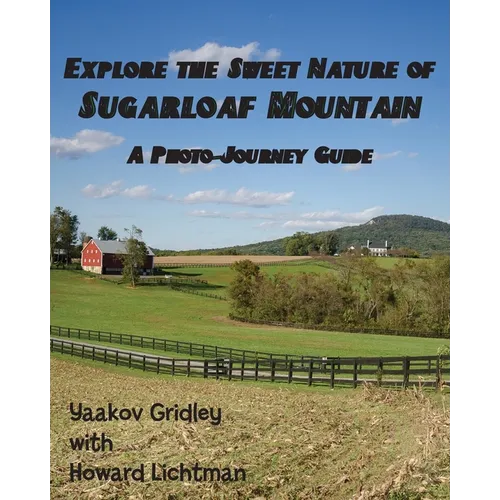 Explore the Sweet Nature of Sugarloaf Mountain: A Photo-Journey Guide - Paperback