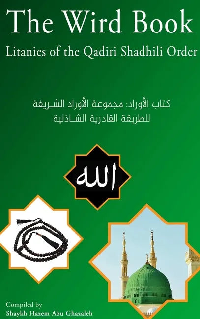 The Wird Book: Litanies of the Qadiri Shadhili Order - Hardcover