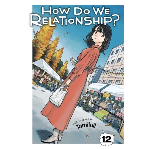 How Do We Relationship?, Vol. 12 - Paperback