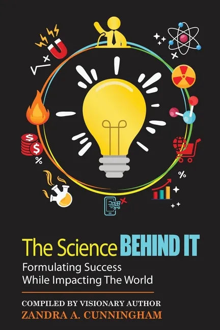 The Science Behind It - Formulating Success While Impacting The World - Paperback