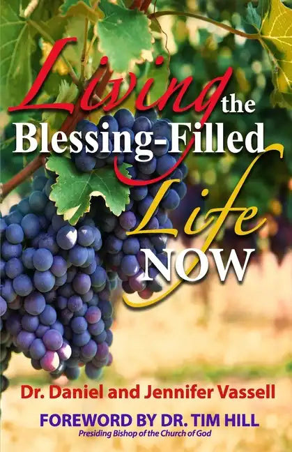 Living The Blessing Filled Life Now - Paperback