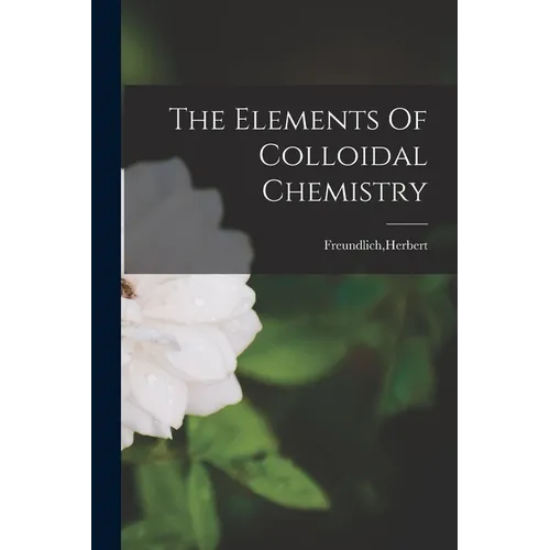 The Elements Of Colloidal Chemistry - Paperback