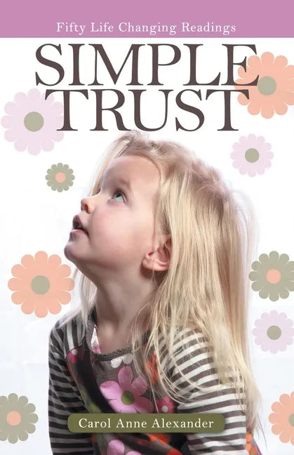 Simple Trust: Fifty Life Changing Readings - Paperback
