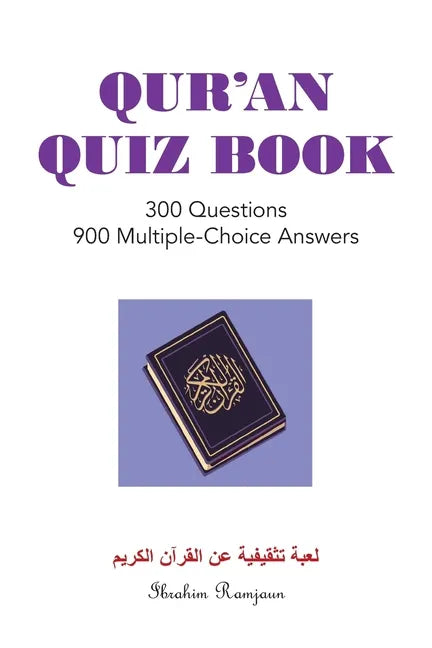 Qur'An Quiz Book: 300 Questions 900 Multiple-Choice Answers (Black & White Edition) - Paperback