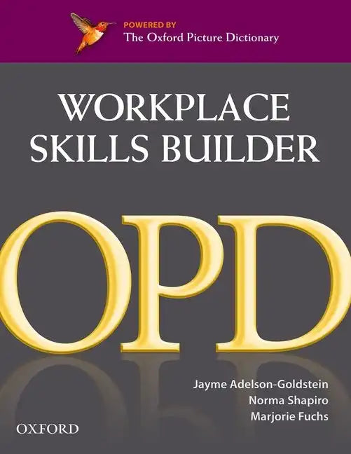 Oxford Picture Dictionary Workplace Skills Builder: Oxford Picture Dictionary Workplace Skills Builder - Paperback