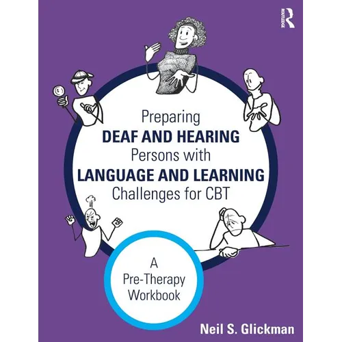 Preparing Deaf and Hearing Persons with Language and Learning Challenges for CBT: A Pre-Therapy Workbook - Paperback