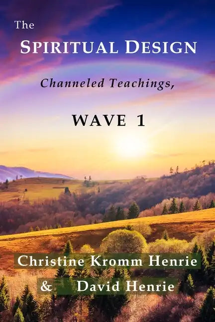 The Spiritual Design: Channeled Teachings, Wave 1 - Paperback