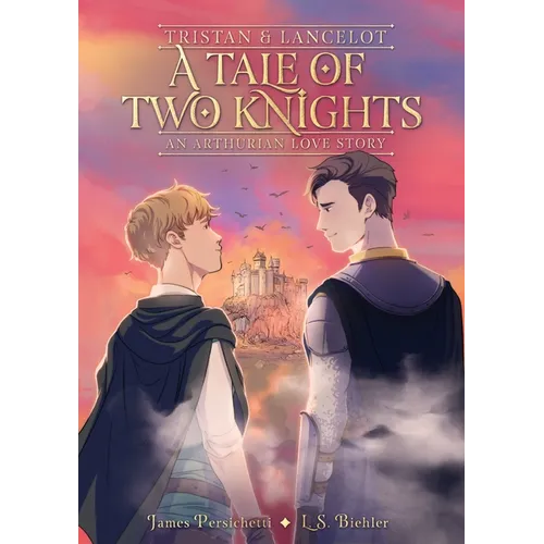 Tristan and Lancelot: A Tale of Two Knights - Paperback