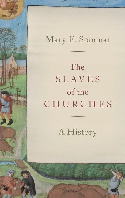 Slaves of the Churches: A History - Hardcover