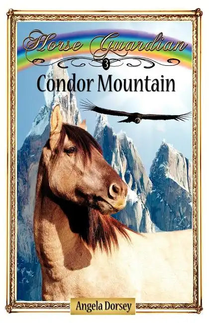 Condor Mountain: Sometimes Horses Need a Little Magic - Paperback