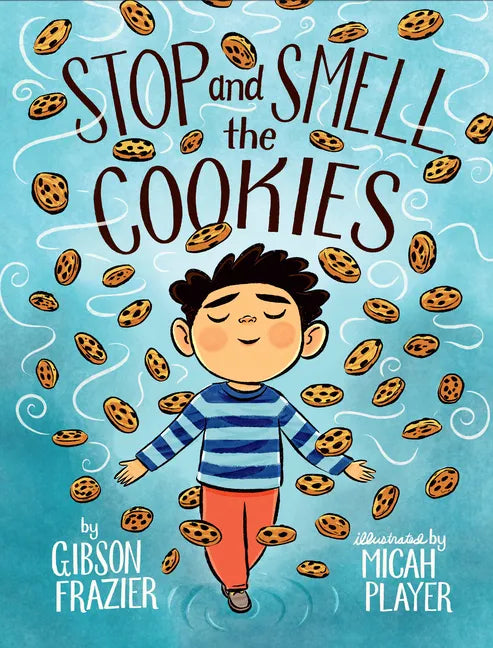 Stop and Smell the Cookies - Hardcover