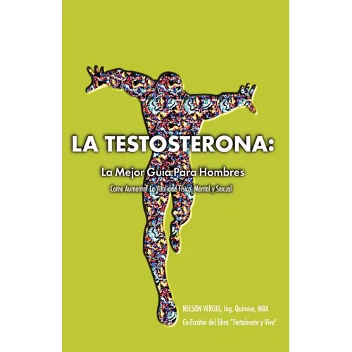 La Testosterona: La Mejor Guia Para Hombres - Paperback