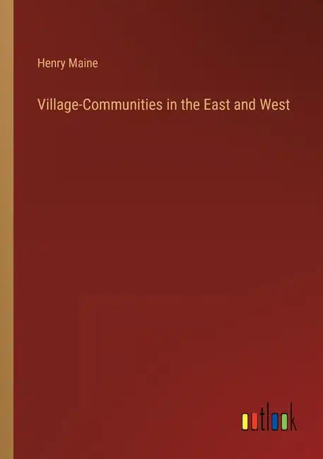 Village-Communities in the East and West - Paperback