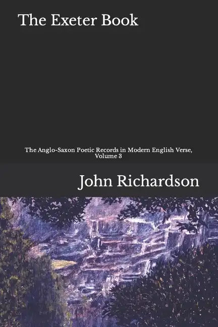 The Exeter Book: The Anglo-Saxon Poetic Records in Modern English, Volume 3 - Paperback