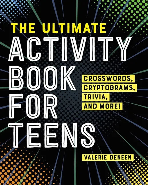 The Ultimate Activity Book for Teens: Crosswords, Cryptograms, Trivia, and More! - Paperback