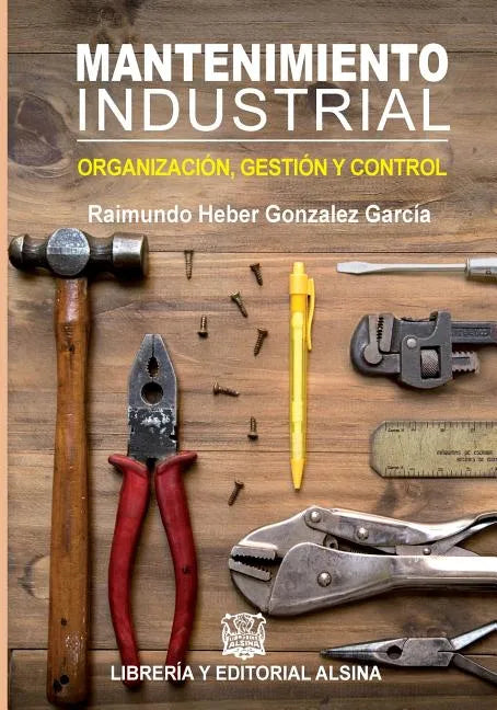 Mantenimiento Industrial: Organizacion, control y gestion - Paperback