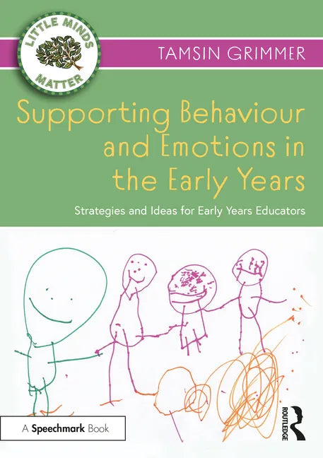 Supporting Behaviour and Emotions in the Early Years: Strategies and Ideas for Early Years Educators - Paperback