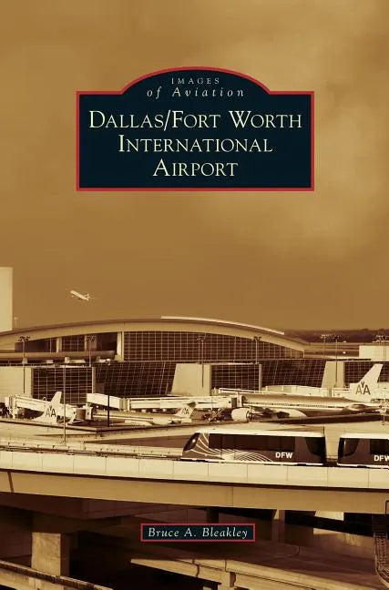 Dallas/Fort Worth International Airport - Hardcover
