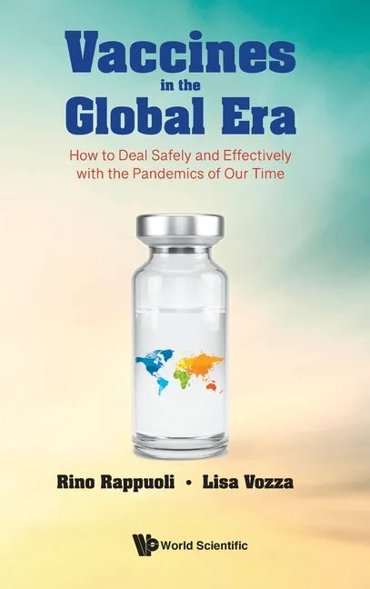 Vaccines in the Global Era: How to Deal Safely and Effectively with the Pandemics of Our Time - Hardcover