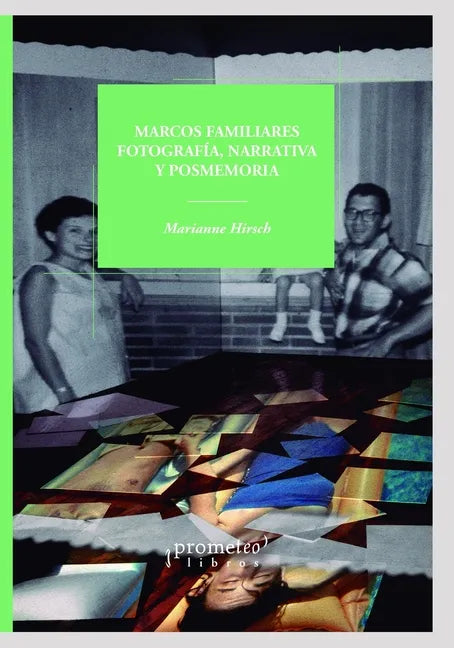 Marcos familiares: Fotografía, Narrativa y Posmemoria - Paperback