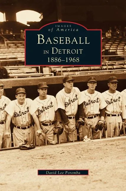 Baseball in Detroit 1886-1968 - Hardcover