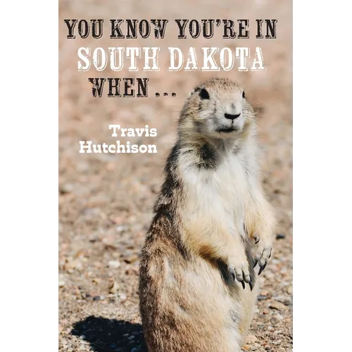 You Know You're in South Dakota When ... - Paperback