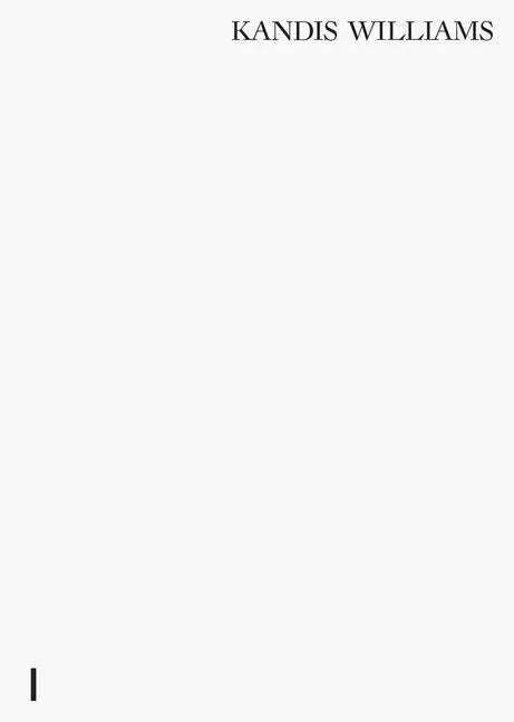 Kandis Williams: A Line - Hardcover