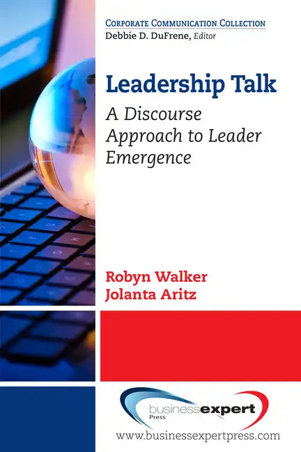 Leadership Talk: A Discourse Approach to Leader Emergence - Paperback