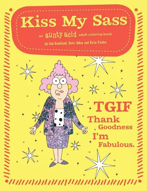 Kiss My Sass: An Aunty Acid Adult Coloring Book - Paperback