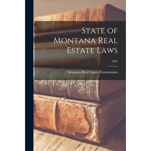State of Montana Real Estate Laws; 1963 - Paperback