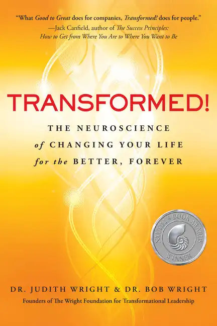 Transformed!: The Neuroscience of Changing Your Life for the Better, Forever - Paperback
