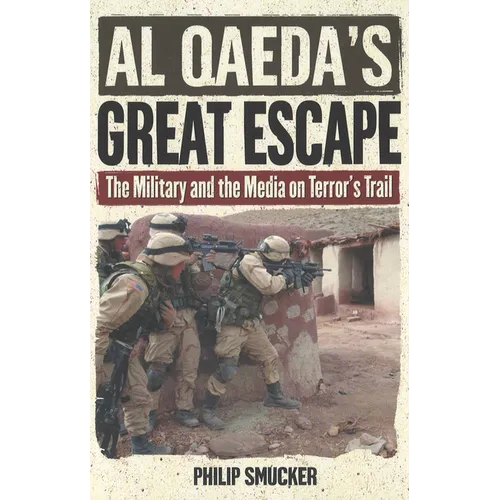 Al Qaeda's Great Escape: The Military and the Media on Terror's Trail - Paperback