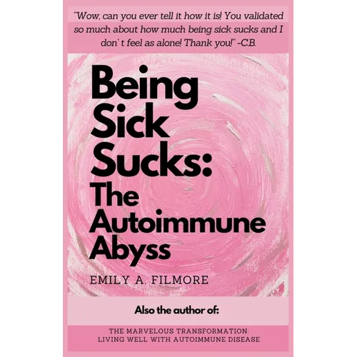 Being Sick Sucks: The Autoimmune Abyss - Paperback