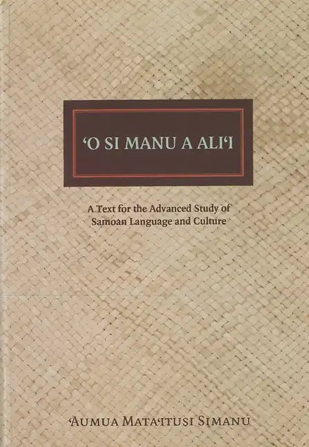 O Si Manu a Alii: A Text for the Advanced Study of Samoan Language and Culture - Paperback
