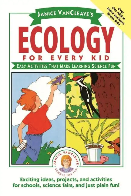 Janice Vancleave's Ecology for Every Kid: Easy Activities That Make Learning Science Fun - Paperback