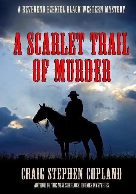 A Scarlet Trail of Murder - Large Print: A Reverend Ezekiel Black Western Mystery - Paperback