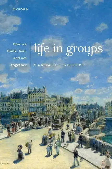 Life in Groups: How We Think, Feel, and ACT Together - Hardcover