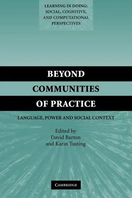 Beyond Communities of Practice: Language Power and Social Context - Paperback
