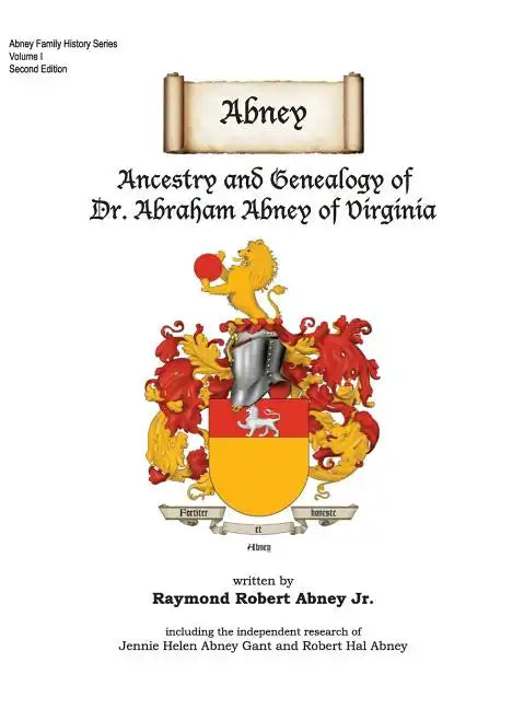 Abney: Ancestry and Genealogy of Dr. Abraham Abney of Virginia - Hardcover