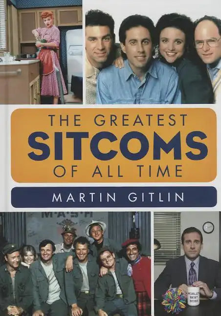 The Greatest Sitcoms of All Time - Hardcover