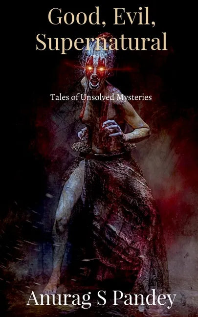 Good, Evil, Supernatural: Tales of Unsolved Mysteries - Paperback