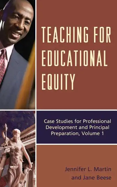 Teaching for Educational Equity: Case Studies for Professional Development and Principal Preparation - Paperback