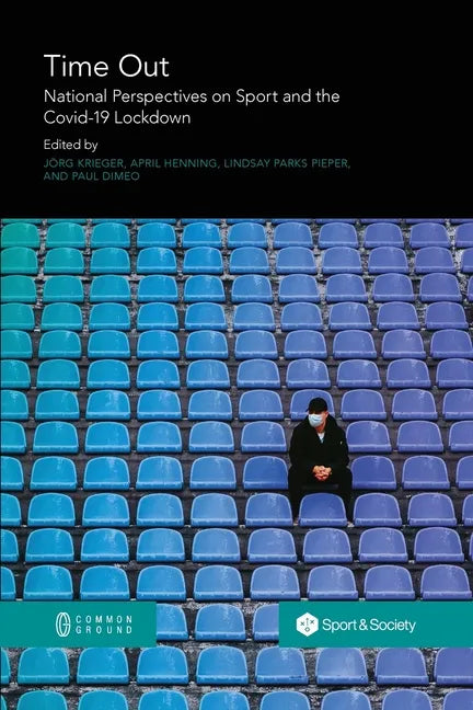 Time Out: National Perspectives on Sport and the Covid-19 Lockdown - Paperback