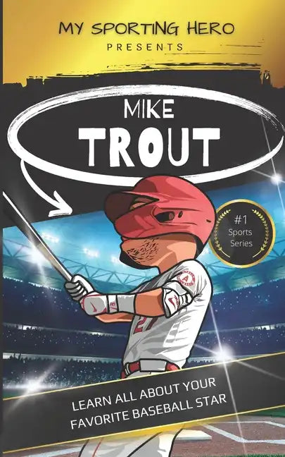 My Sporting Hero: Mike Trout: Learn all about your favorite baseball star - Paperback