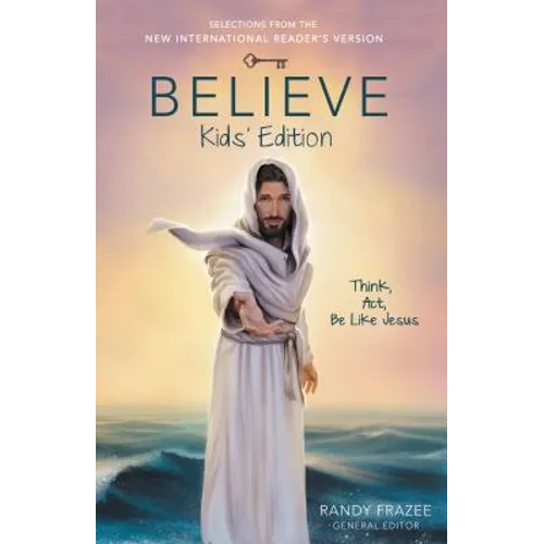 Believe Kids' Edition, Paperback: Think, Act, Be Like Jesus - Paperback
